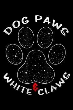 Paperback Dog Paws & White Claws: Dog Paws & White Claws Galaxy Paw for dog lovers Journal/Notebook Blank Lined Ruled 6x9 100 Pages Book