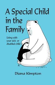 Paperback A Special Child in the Family: Living with your sick or disabled child Book