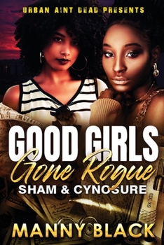 Paperback Good Girls Gone Rogue: Sham & Cynosure Book