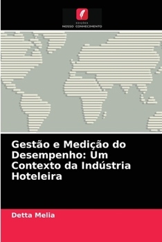 Paperback Gestão e Medição do Desempenho: Um Contexto da Indústria Hoteleira [Portuguese] Book