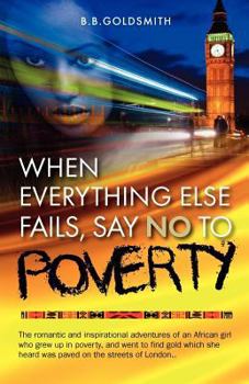 Paperback When Everything Else Fails, Say No To Poverty Book