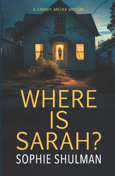 Paperback Where Is Sarah? (Detective Cassidy Archer Mysteries: Book 1) Book