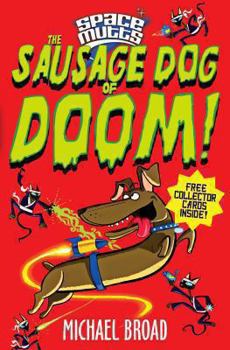 The Sausage Dog of Doom! - Book  of the SPACEMUTTS