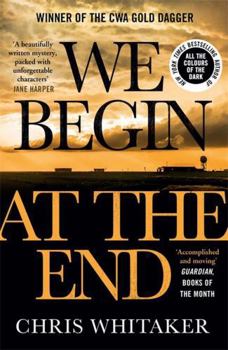 Paperback We Begin at the End: Winner of the CWA Gold Dagger for Best Crime Novel 2021 Book