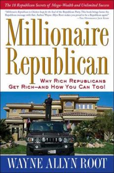 Paperback Millionaire Republican: Why Rich Republicans Get Rich--And How You Can Too! Book