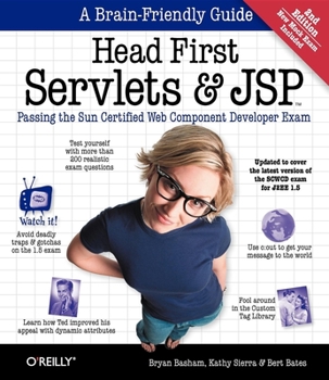 Head First Servlets and JSP: Passing the Sun Certified Web Component Developer Exam (SCWCD) - Book  of the Head First Series