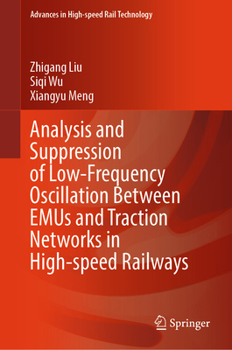 Hardcover Analysis and Suppression of Low-Frequency Oscillation Between Emus and Traction Networks in High-Speed Railways Book