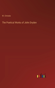 Hardcover The Poetical Works of John Dryden Book