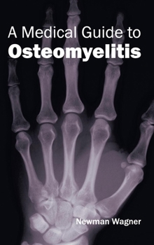 Hardcover Medical Guide to Osteomyelitis Book