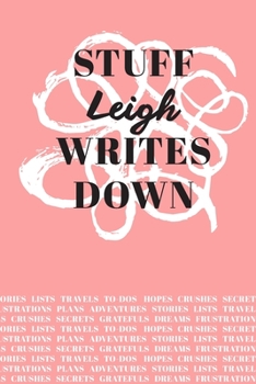Paperback Stuff Leigh Writes Down: Personalized Journal / Notebook (6 x 9 inch) with 110 wide ruled pages inside [Soft Coral] Book