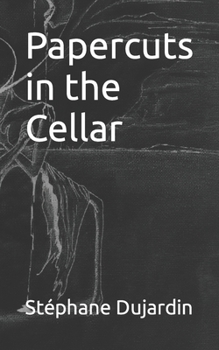 Paperback Papercuts in the Cellar: Poésie de l'amour et de la violence [French] Book