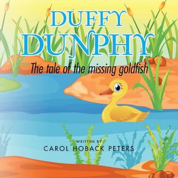Paperback Duffy Dunphy: The Tale of the Missing Goldfish Book