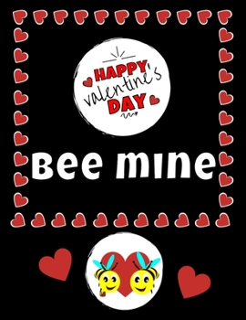 Paperback Bee Mine Valentine's Day Journal - Notebook - Cute Gift Ideas For Him or Her: Boyfriend or Husband - Girlfriend or Wife Diary - Valentines - Anniversa Book