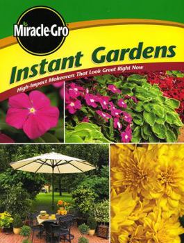 Paperback Miracle Gro Instant Gardens: High-Impact Makeovers That Look Great Right Now Book