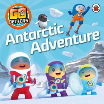 Paperback Go Jetters: Antarctic Adventure Book