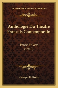 Paperback Anthologie Du Theatre Francais Contemporain: Prose Et Vers (1910) [French] Book