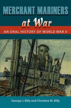 Hardcover Merchant Mariners at War: An Oral History of World War II Book