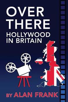 Paperback Over There - Hollywood in Britain Book