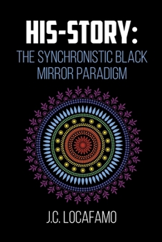 Paperback His-story: The Synchronistic Black Mirror Paradigm Book