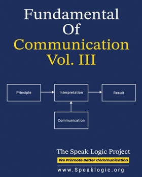 Fundamental of Communication Vol. III: Understanding Application of Theory, Structuring Functions with Theory