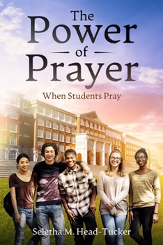 Paperback The Power of Prayer: When Students Pray Book