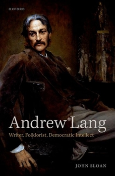 Hardcover Andrew Lang: Writer, Folklorist, Democratic Intellect Book