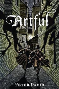 Paperback Artful: Being the Heretofore Secret History of That Unique Individual the Artful Dodger, Hunter of Vampyres Book