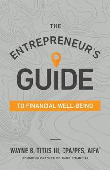 Paperback The Entrepreneur's Guide to Financial Well-Being Book
