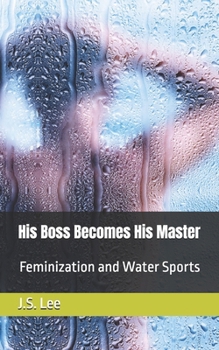Paperback His Boss Becomes His Master: Feminization and Water Sportsfrom the Big Black Buck Book
