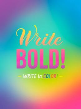 You Are Bright and Brilliant and Bold: A Colored-Pencil Journal