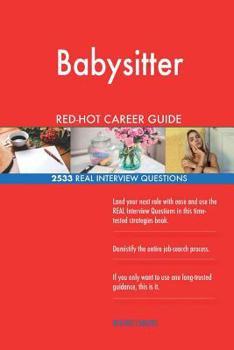 Paperback Babysitter RED-HOT Career Guide; 2533 REAL Interview Questions Book