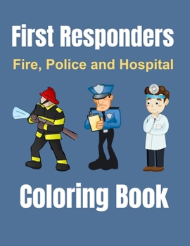 Paperback First Responders: Fire, Police and Hospital Coloring Book