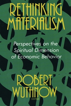 Paperback Rethinking Materialism: Perspectives on the Spiritual Dimension of Economic Behavior Book
