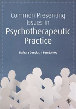 Paperback Common Presenting Issues in Psychotherapeutic Practice Book