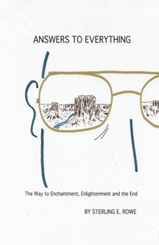 Paperback Answers to Everything: The Way to Enchantment, Enlightenment and the End Book