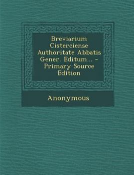 Paperback Breviarium Cisterciense Authoritate Abbatis Gener. Editum... - Primary Source Edition Book