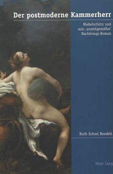 Paperback Der Postmoderne Kammerherr: Niebelschuetz Und Sein 'Unzeitgemaeßer' Nachkriegs-Roman [German] Book