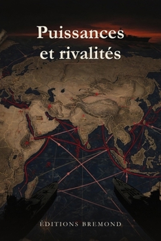 Puissances et rivalités: Les dynamiques du monde contemporain (French Edition)