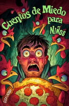 Cuentos de Miedo para Niños: Historias Juveniles de Terror y Aventuras Paranormales con Pollos-Hombre Lobo, Monstruos de la Taquilla, Enemigos ... y Magia para Adolescentes (Spanish Edition)