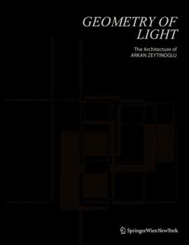Hardcover Geometry of Light: The Architecture of Arkan Zeytinoglu Book