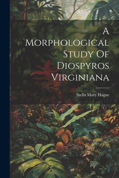 Paperback A Morphological Study Of Diospyros Virginiana Book