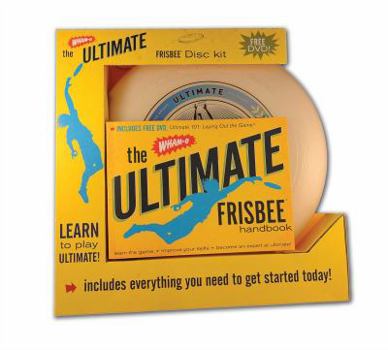 Hardcover The Wham-O(r) Ultimate Frisbee Handbook: Tips and Techniques for Playing Your Best in Ultimate Frisbee Book