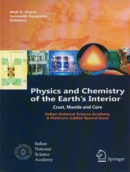 Hardcover Physics and Chemistry of the Earth's Interior: Crust, Mantle and Core Book