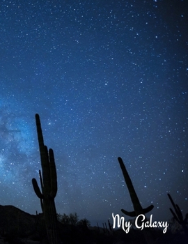 My Galaxy: Milky Way Galaxy Universe Space,College Ruled Galaxy Notebook Journal,Galaxy Notebook,Inspirational Quote,large (8.5 x 11 inches) 120 Pages,College Ruled Composition Notebook,Space Galaxy