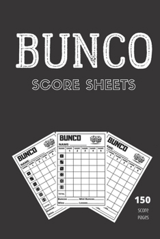 Bunco score sheets: 150 pages large number of pages, to enjoy more of your favorite dice game, the ideal gift for bunco players, bunco dic