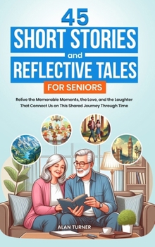 Hardcover 45 Short Stories and Reflective Tales for Seniors Book