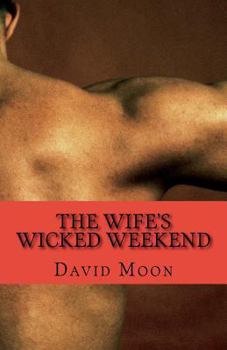 Paperback The Wife's Wicked Weekend: The Complete Series Book