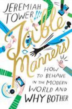 Hardcover Table Manners: How to Behave in the Modern World and Why Bother Book
