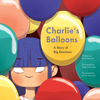 Hardcover Charlie's Balloons: A Story of Big Emotions Book