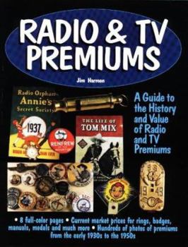 Paperback Radio & TV Premiums: Value and History from Tom Mix to Space Patrol Book